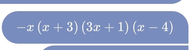 -x (x + 3) (3x + 1) (x – 4)
|
