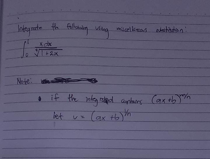 Integrate the following usring
T
fo
Note:
xox
$1+2x
miscellaneas rastitution:
• if the integrand contains (axtb) myn
v = (ax +b)/n
let v =