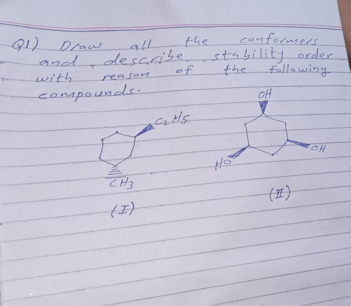 1)
conformers
the
stability order
the
Draw
all
and describe
with
of
fllowing
reason
compounds.
oH
Cz
HO.
CH3
(표)
()
