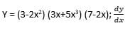 dy
Y = (3-2x') (3x+5x') (7-2x);
dx
