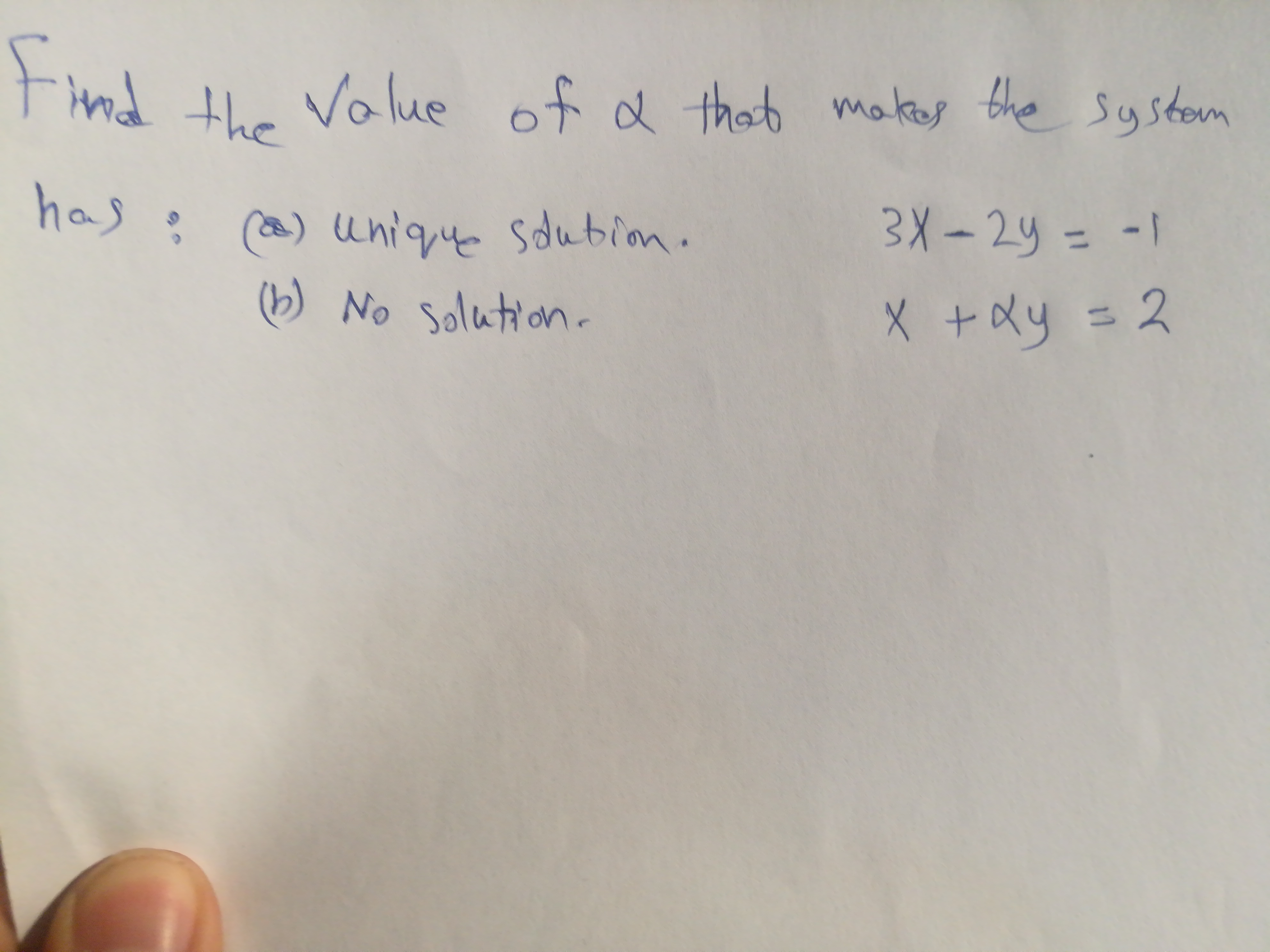 tind the
Value of d that makes the systom
has
(2)
uniqe Sdubion.
3X-2y=
(b) No .
Solation
X+Xy = 2
11
