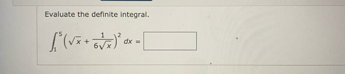 Evaluate the definite integral.
1
dx
%3D
