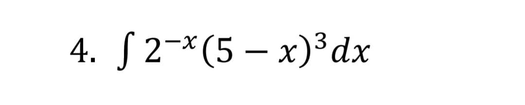 4. J2-*(5 — х)3dx

