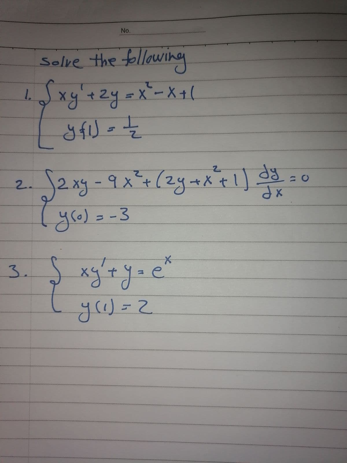 No.
Solve the following
1.
x4 +2y=X-ーX+(
2.2xy
9x+
(2y-
to
yro)
3. Ş xg't y=e"
y)=2
().
