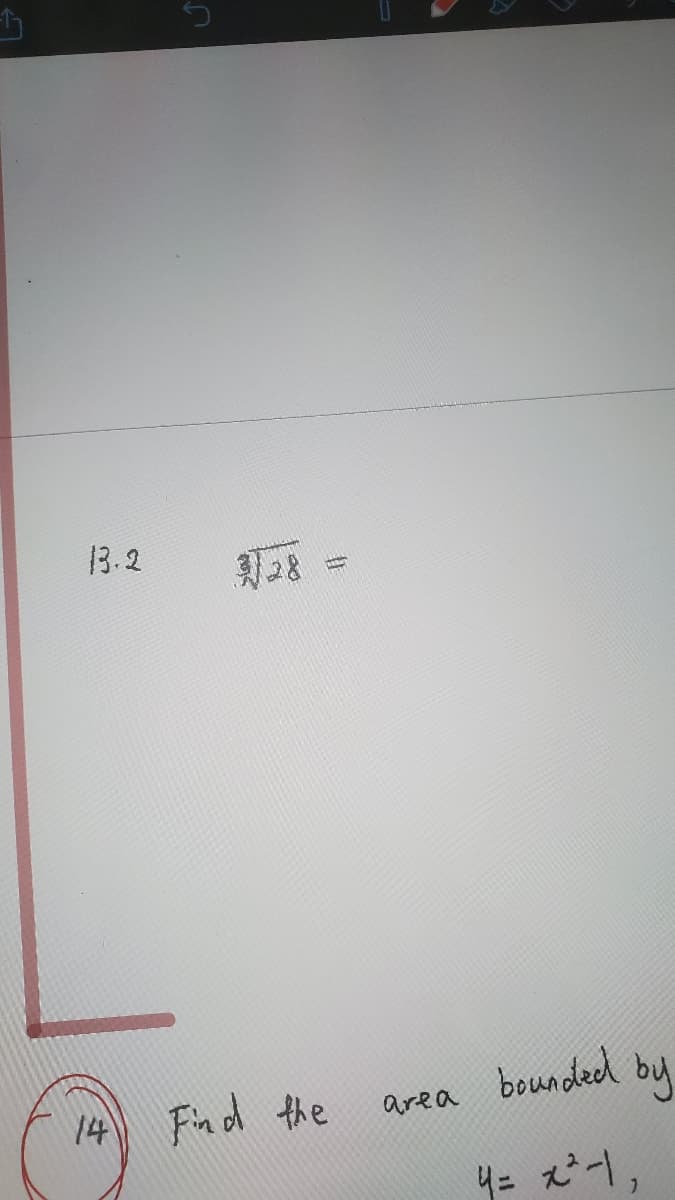 13.2
第28
14
Find the
area boundeed
by
4= x-1,
