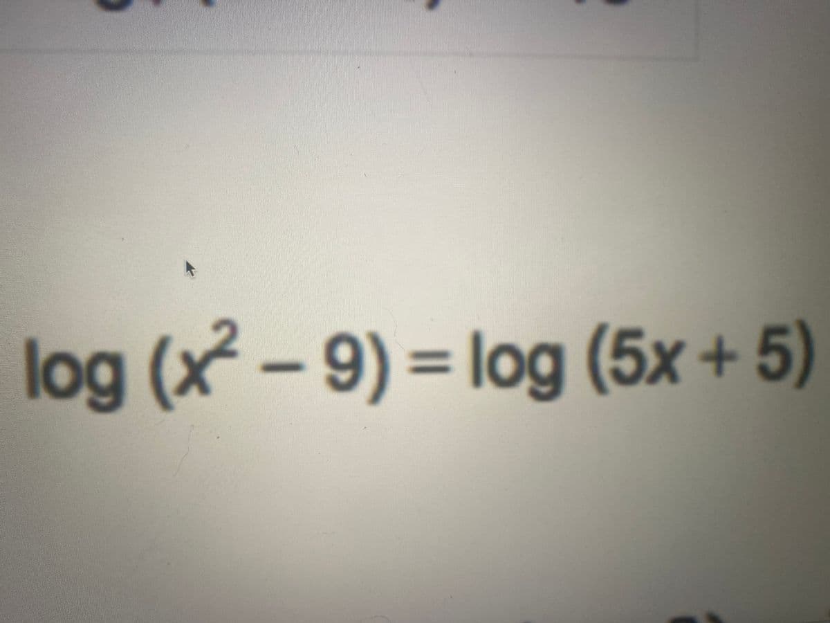 log (x² - 9) = log (5x + 5)