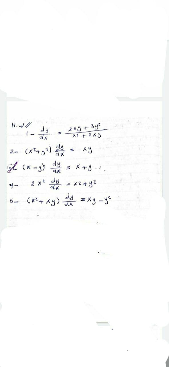H.w/
dy
2メS+ 3ye
メ+2人3
ド
2- (x ye)
A (x -s)
メS
dメ
dy
s X+y -.
2 x dy
ニx2+g?
リー
5-(ャy)=Xy-y°
dy =xy-3
