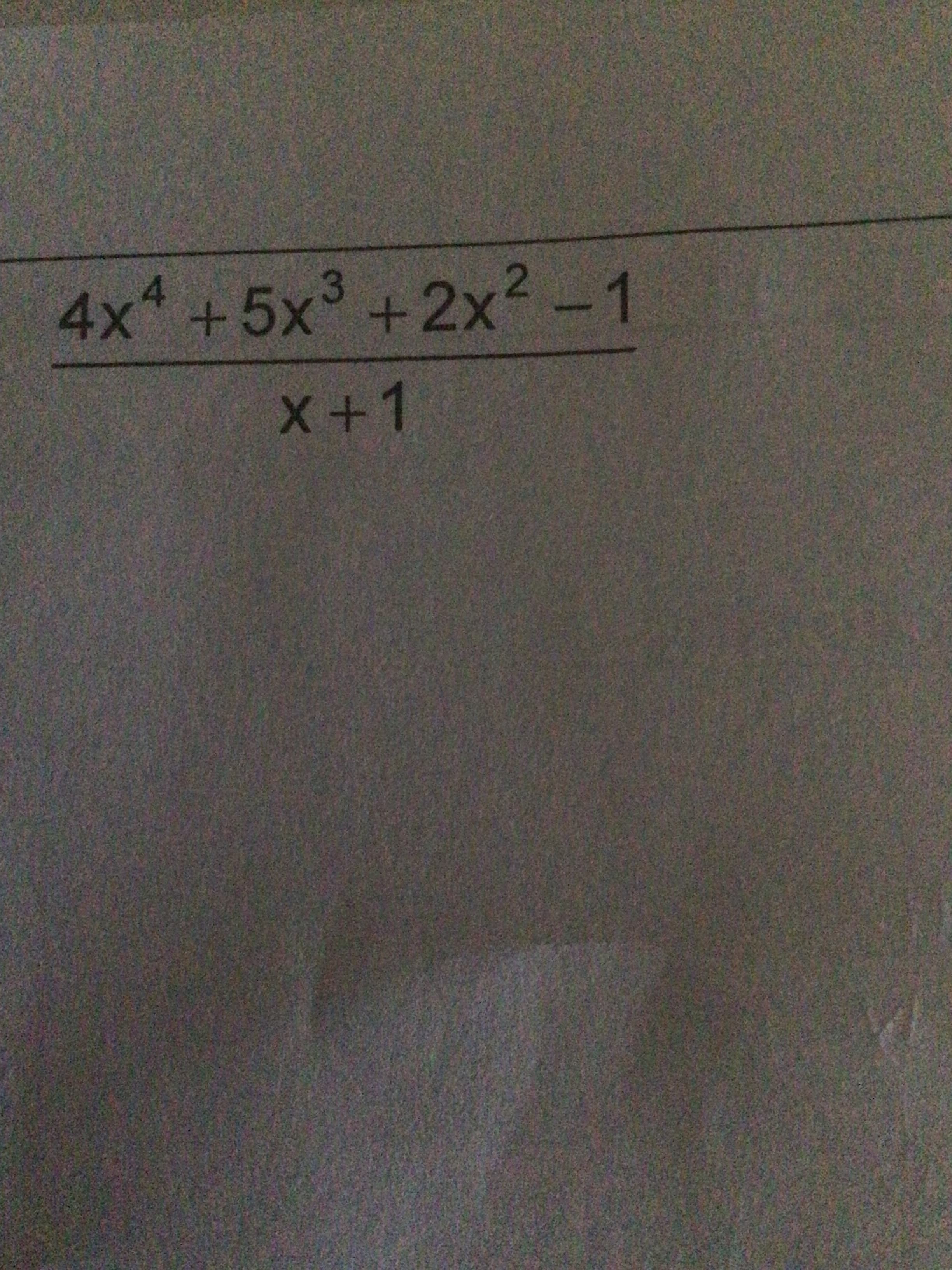 4x*+5x°+2x? -1
レ+X
