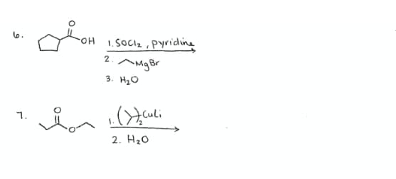 HO-
1. SOCI2 , pyridine
2.
^MgBr
3. H20
1.
2. H20
