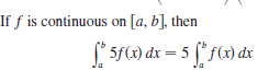 If f is continuous on [a, b], then
L 5(x) dx = 5 f* f(x) dx
