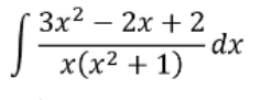 Зx2 — 2х + 2
dx
x(x2 + 1)
