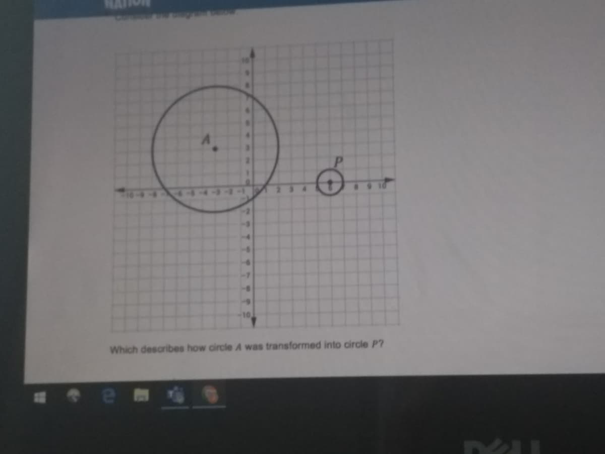 Which describes how circle A was transformed into circle P?
