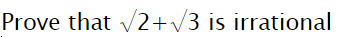 Prove that v2+v3 is irrational
