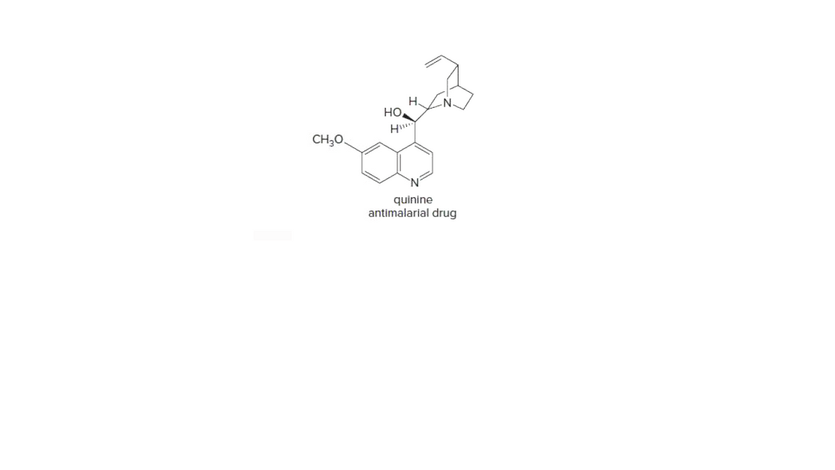 H.
HO,
N.
CH30
quinine
antimalarial drug
