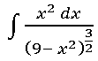 x2 dx
(9— х2)2
