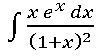 x e* dx
(1+х)2
