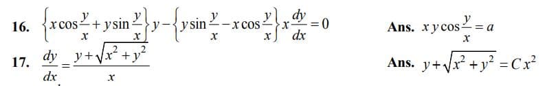 x=0
dy =0
x cos2+ ysin
y sin Y
x cos
16.
y-
Ans. xy cos-
= a
dx
dy y+yx +y
17.
dx
Ans. y+Vr? +y? =Cx
