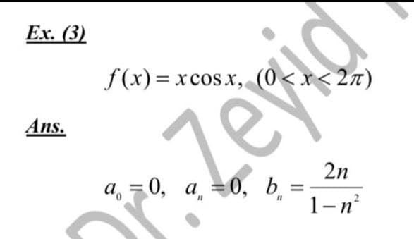 Eх. (3)
f(x) = xcosx, (0<x< 2x)
Аns.
а, 3 0, а, —0, ь.
2n
=0, b
1-n

