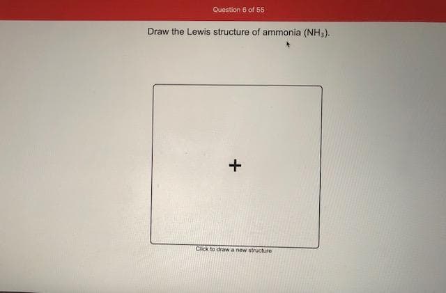 Draw the Lewis structure of ammonia (NH,).
