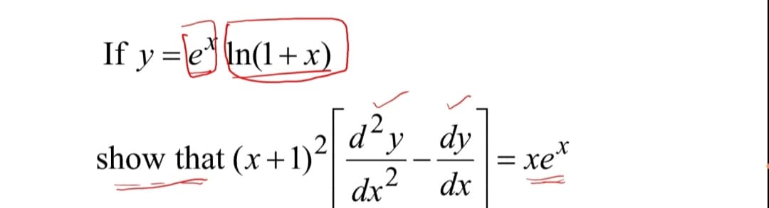 If y =le In(1+x)
d?y
show that (x+1)²
dy
= xe*
-
dx
2
dx

