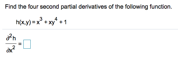 Find the four second partial derivatives of the following function.
3
h(x,y) =x° + xy" + 1
2n

