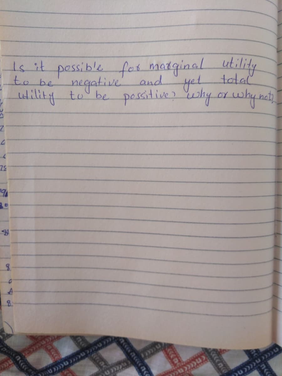 1s it pessible fes matginal utility
tolal
to be negative
and
uwility to be possitive) why
orwhy nah
8.
no
