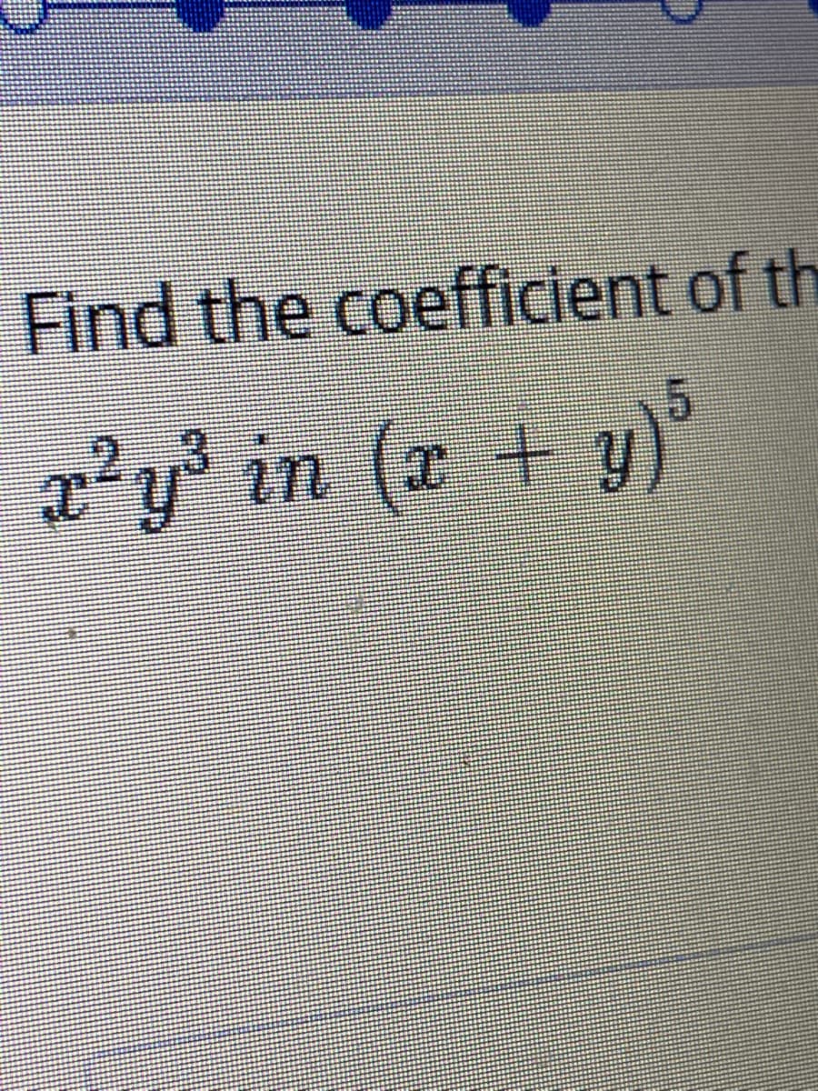 Find the coefficient of th
'y° in (a + y)'
