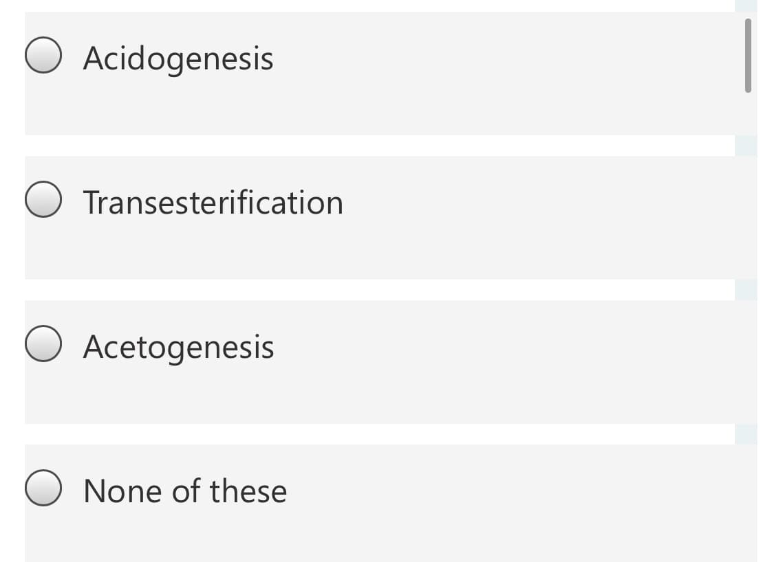 Acidogenesis
Transesterification
Acetogenesis
None of these
