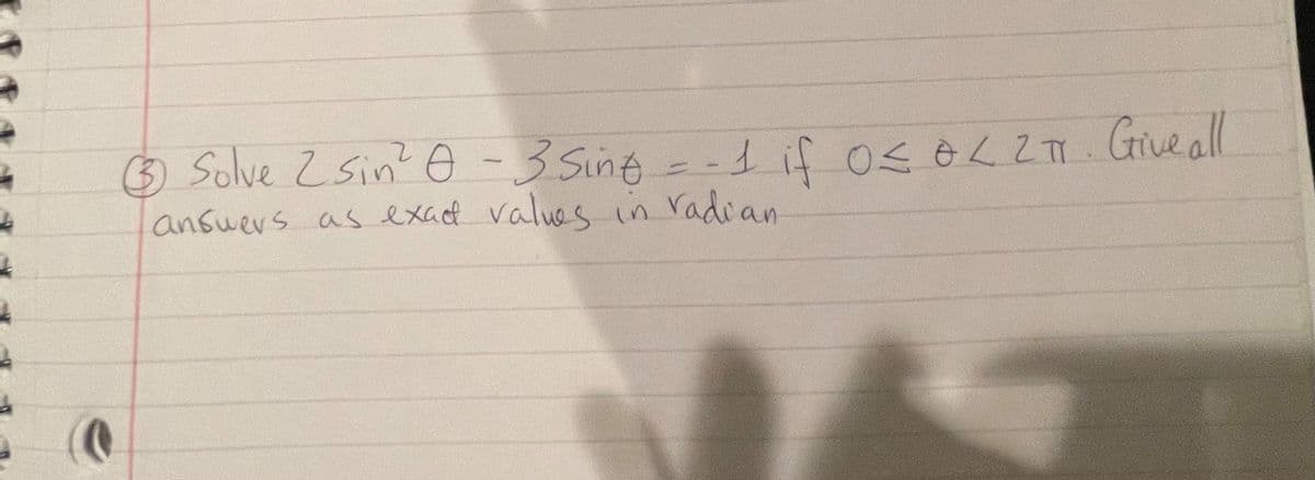 B Solve Z sin? o -3 Sing = -d if os Ô L Z TM. Give all
answers as exace values in Vadian

