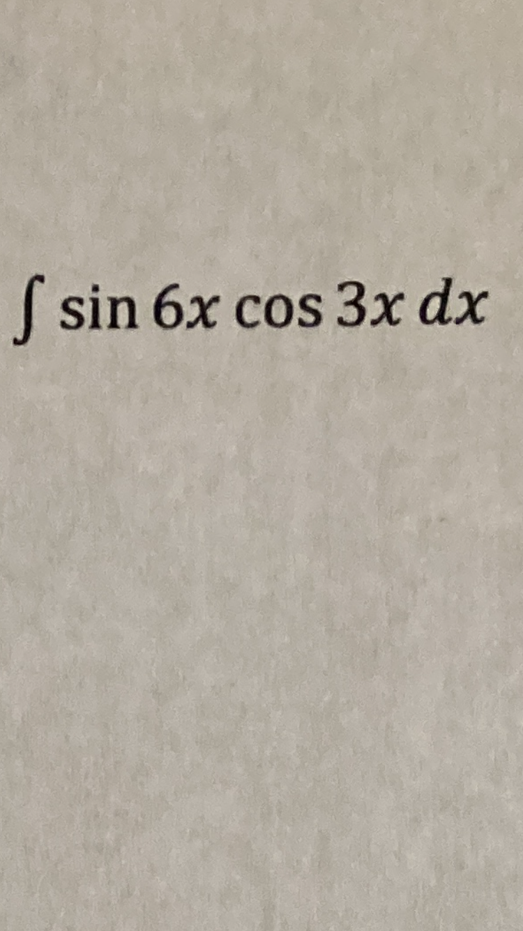 S sin 6x cos 3x dx
