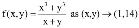 x' +y
f(x, у) -
(х,у) —> (1,14)
as
X+y
