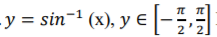 -y = sin-1 (x), y €|-5
(х), у €
2'2
