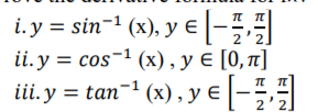 i.y = sin-' (x), y e -
ii. у %3D cos -1 (x),У Є [0, п]
i.y = tan-" (x), y e|-
2'2,
2'2.
