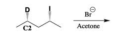 Br
Acetone
C2
