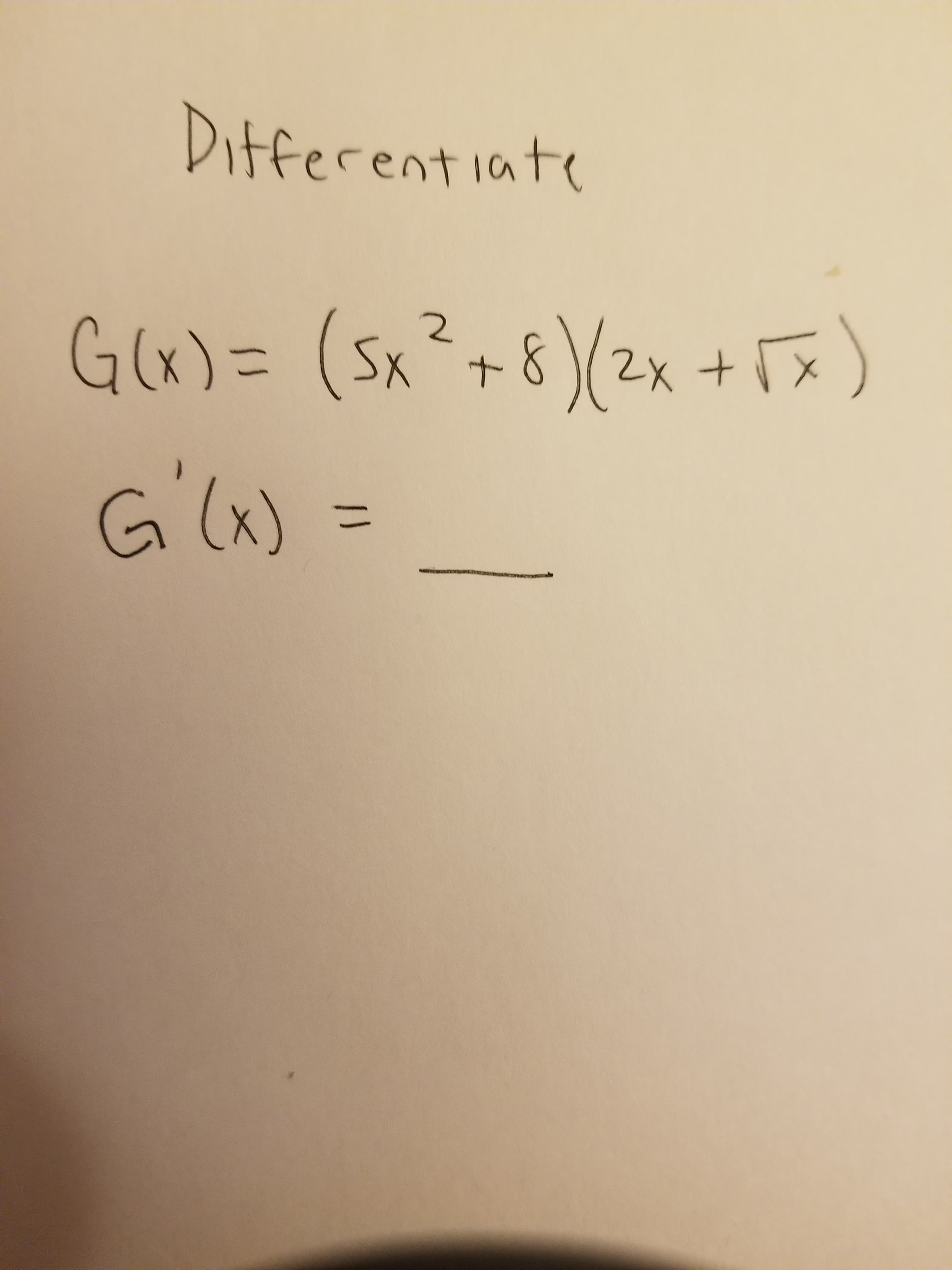 Different iate
G(x)= (Sx²+8)(2x +Tx)
)(2x+Fx)
G'W =
G(x)
%3D
