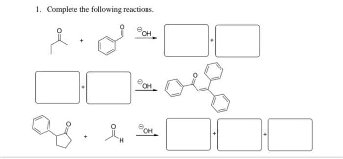 1. Complete the following reactions.
он
OH.
он
OH
