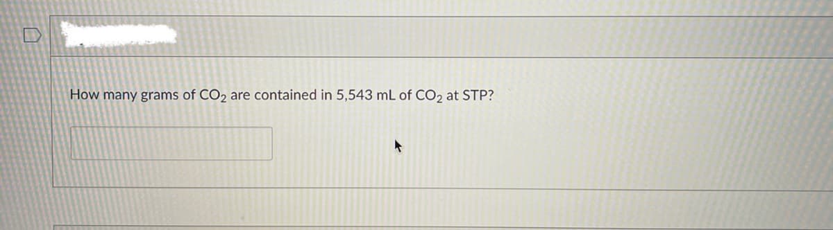 How many grams of CO2 are contained in 5,543 mL of CO2 at STP?
