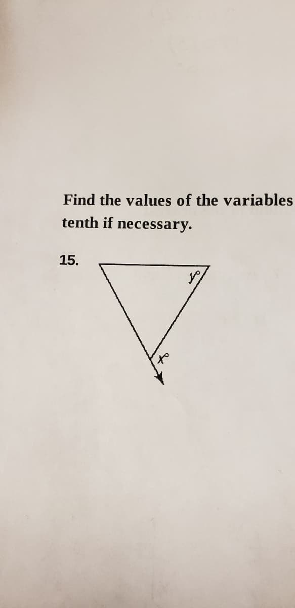 Find the values of the variables
tenth if necessary.
15.
