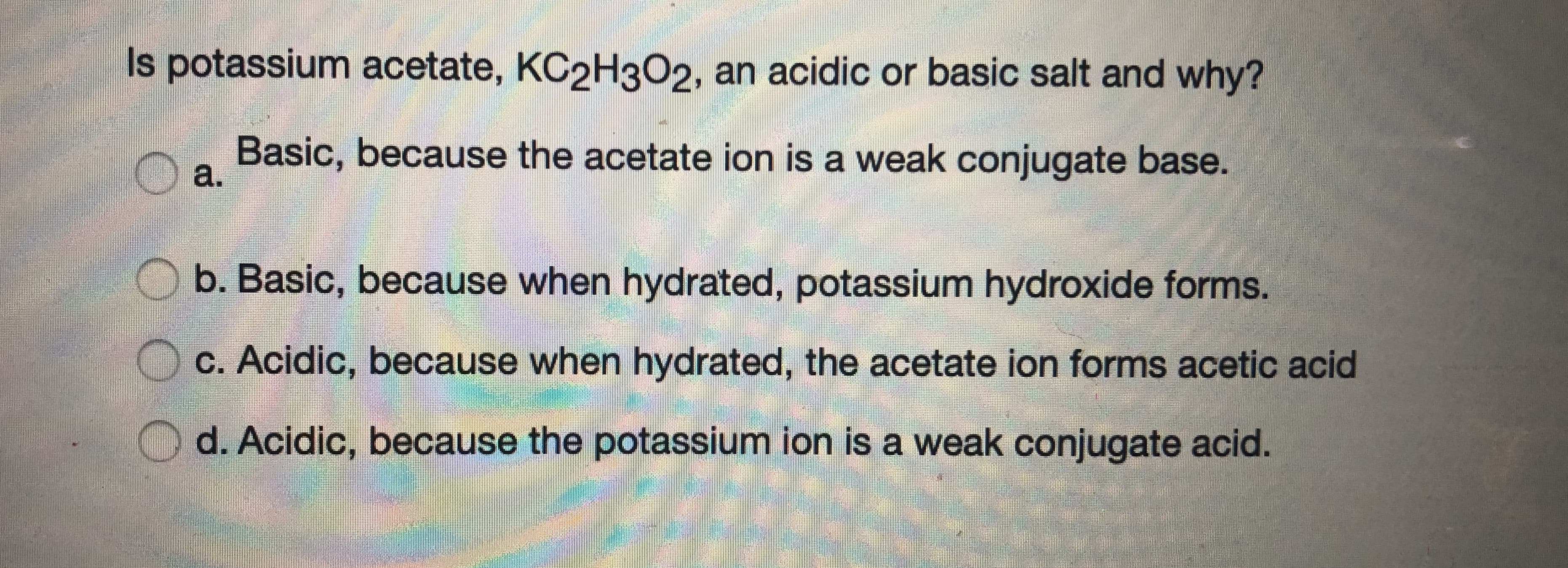 Is potassium acetate, KC2H3O2, an acidic or basic salt and why?
