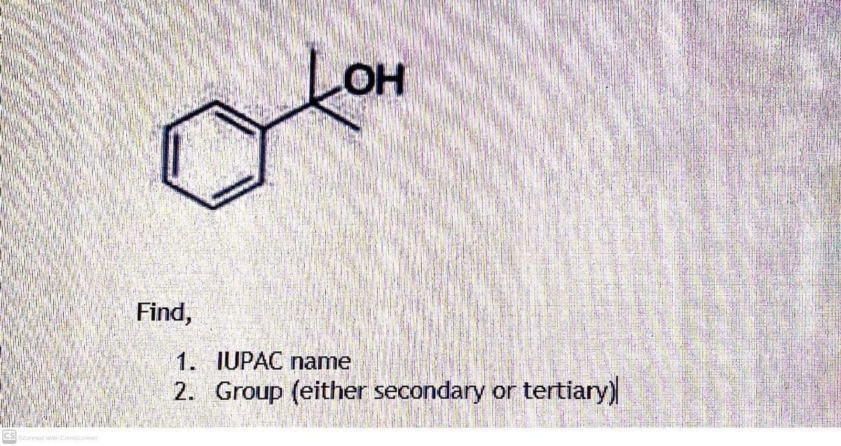 LOH
Find,
1. IUPAC name
2. Group (either secondary or tertiary)
CS
