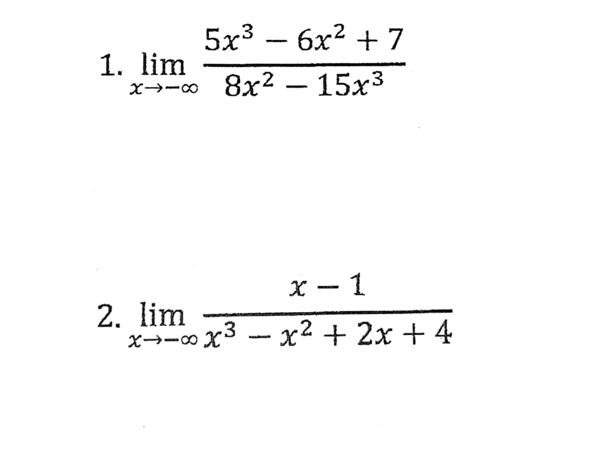 5x3 — 6х? + 7
1. lim
x→-o 8x2 – 15x3
х — 1
2. lim
х->-о х3 — х2 + 2х + 4
