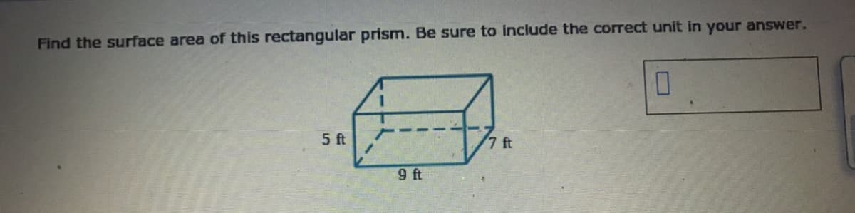 Find the surface area of this rectangular prism. Be sure to include the correct unit in your answer.
5 ft
7 ft
9 ft
