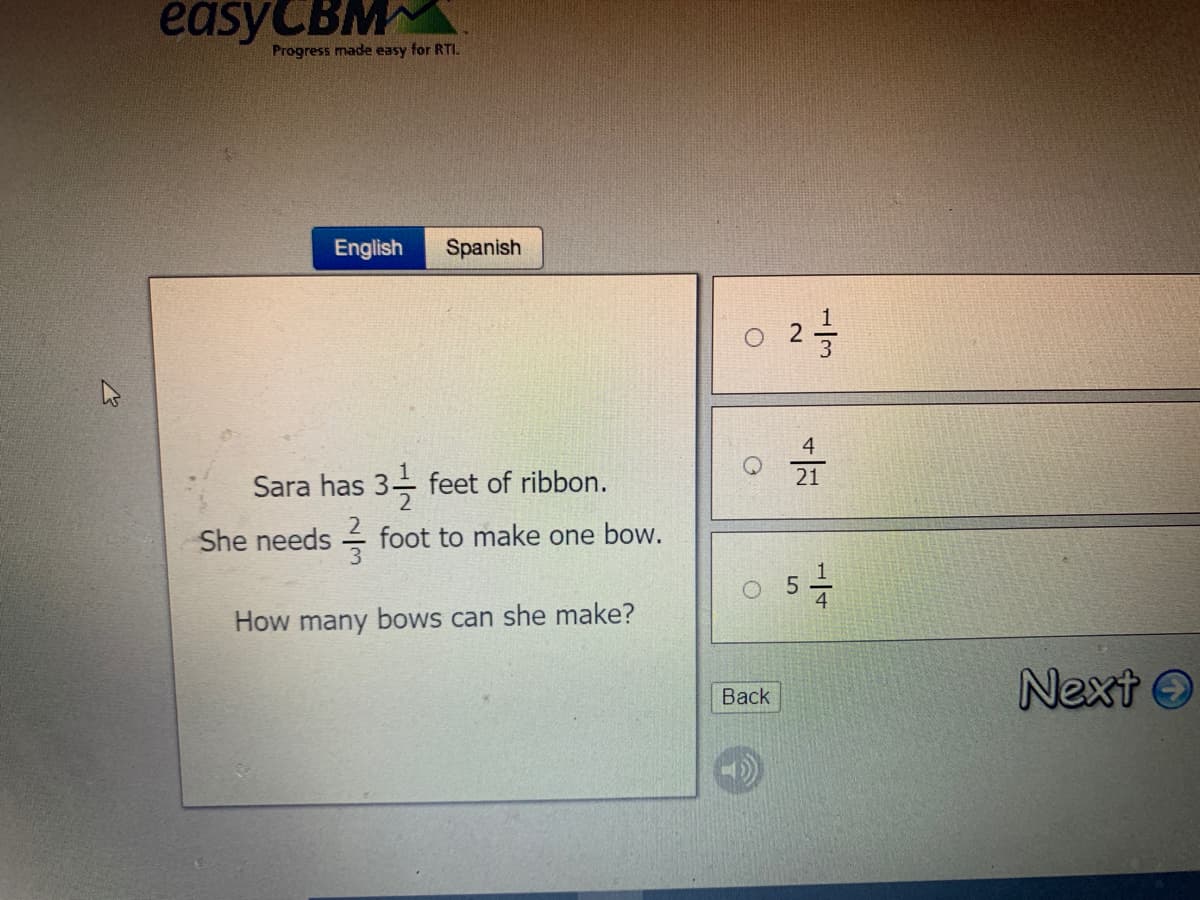 easyCBM
Progress made easy for RTI.
English
Spanish
21
Sara has 3 feet of ribbon.
She needs
foot to make one bow.
How many bows can she make?
Next O
Back
-/3
1/4
