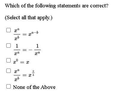 Which of the following statements are correct?
(Select all that apply.)
O 1
1
=
O None of the Above
