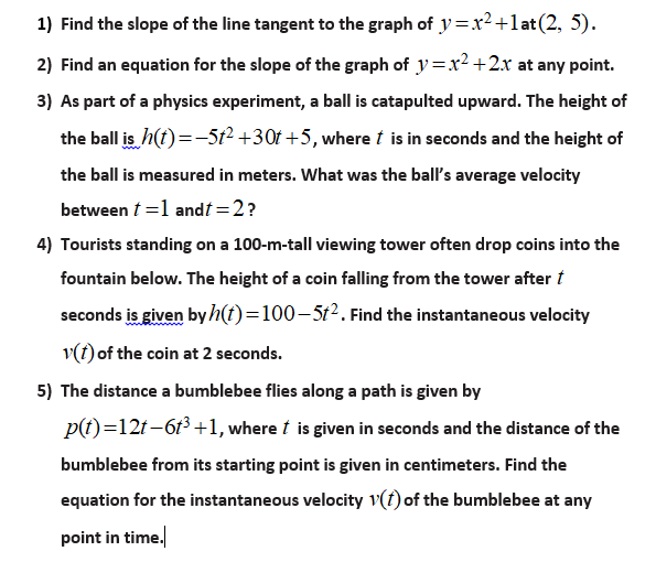 1) Find the slope of the line tangent to the graph of y=x²+1at(2, 5).
