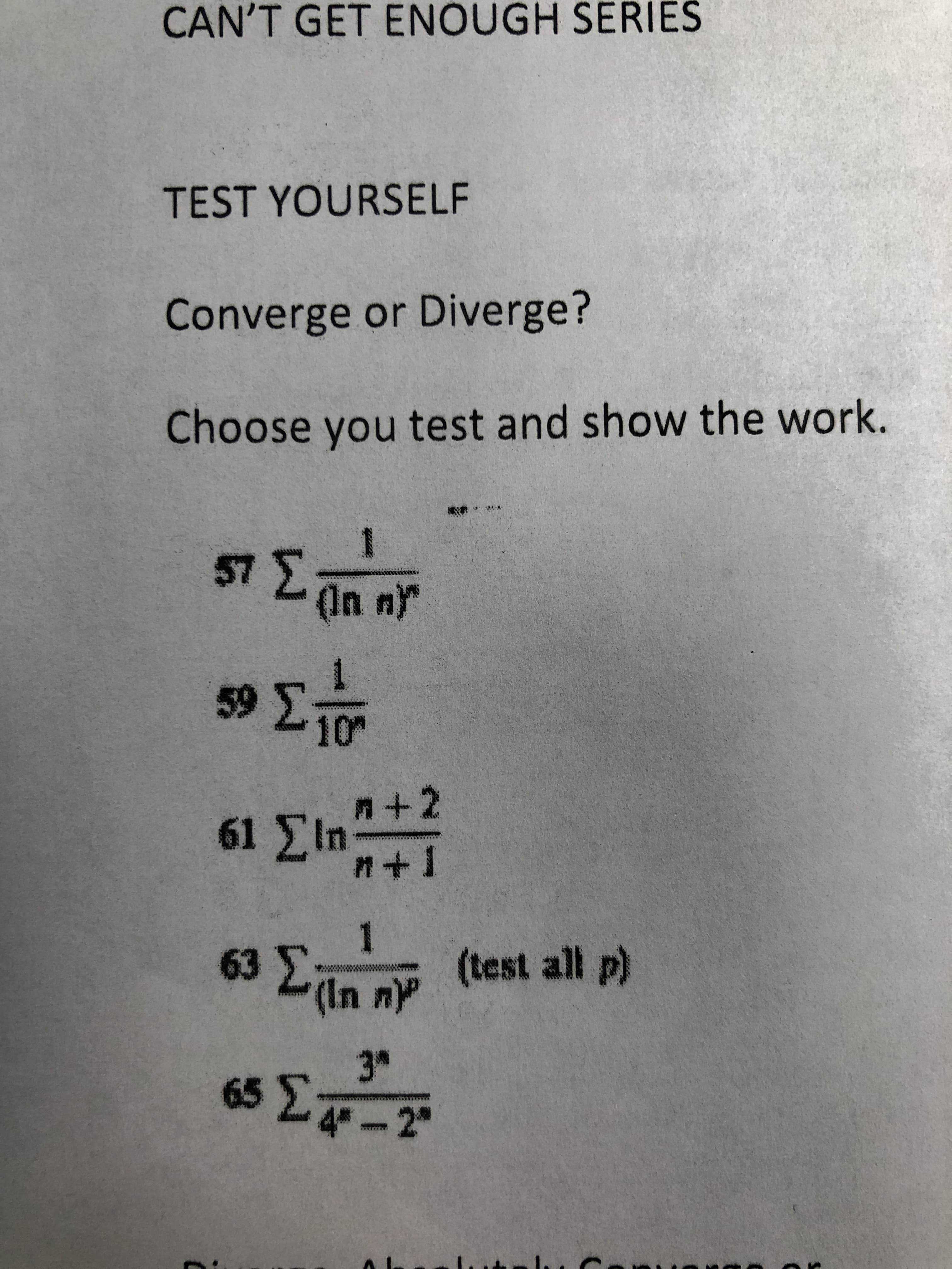 Converge or Diverge?
Choose you test and show the work.
