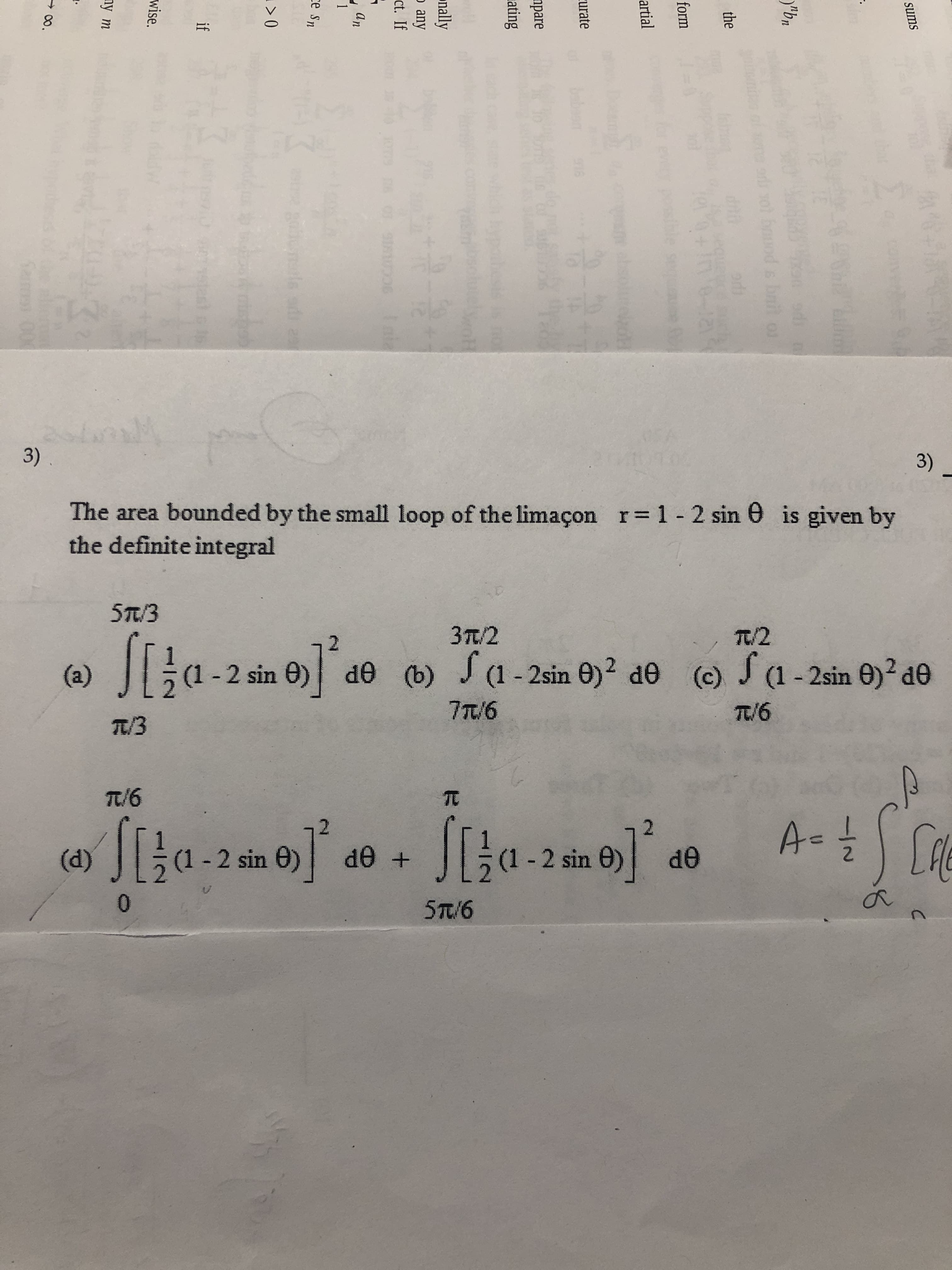 rea bounded by the small loop of the limaçon r 1 2 sin e is given by
finite integral
