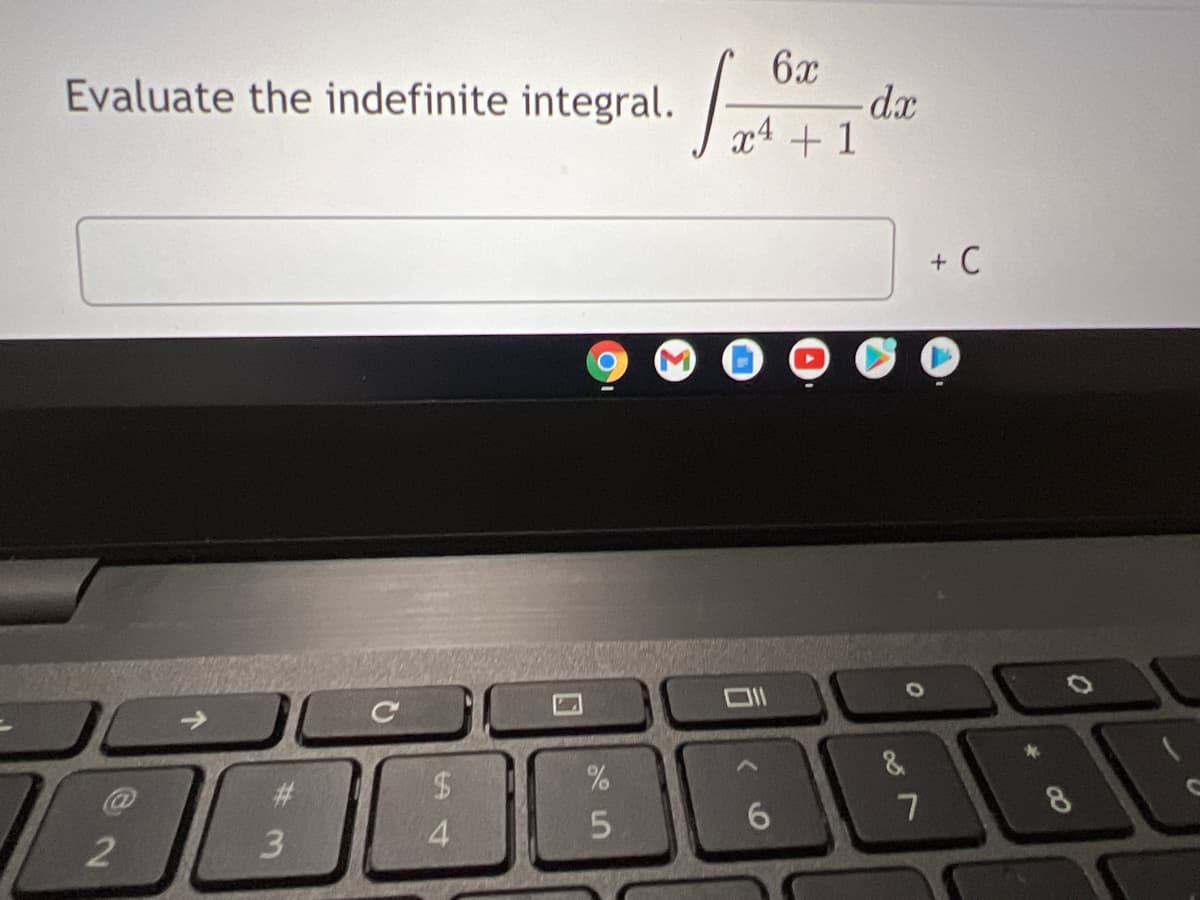 Evaluate the indefinite integral.
6x
x4 +1
+ C
#3
&
6.
8
4 4
