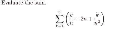 Evaluate the sum.
k
+ 2n +
n2
n
k=1
