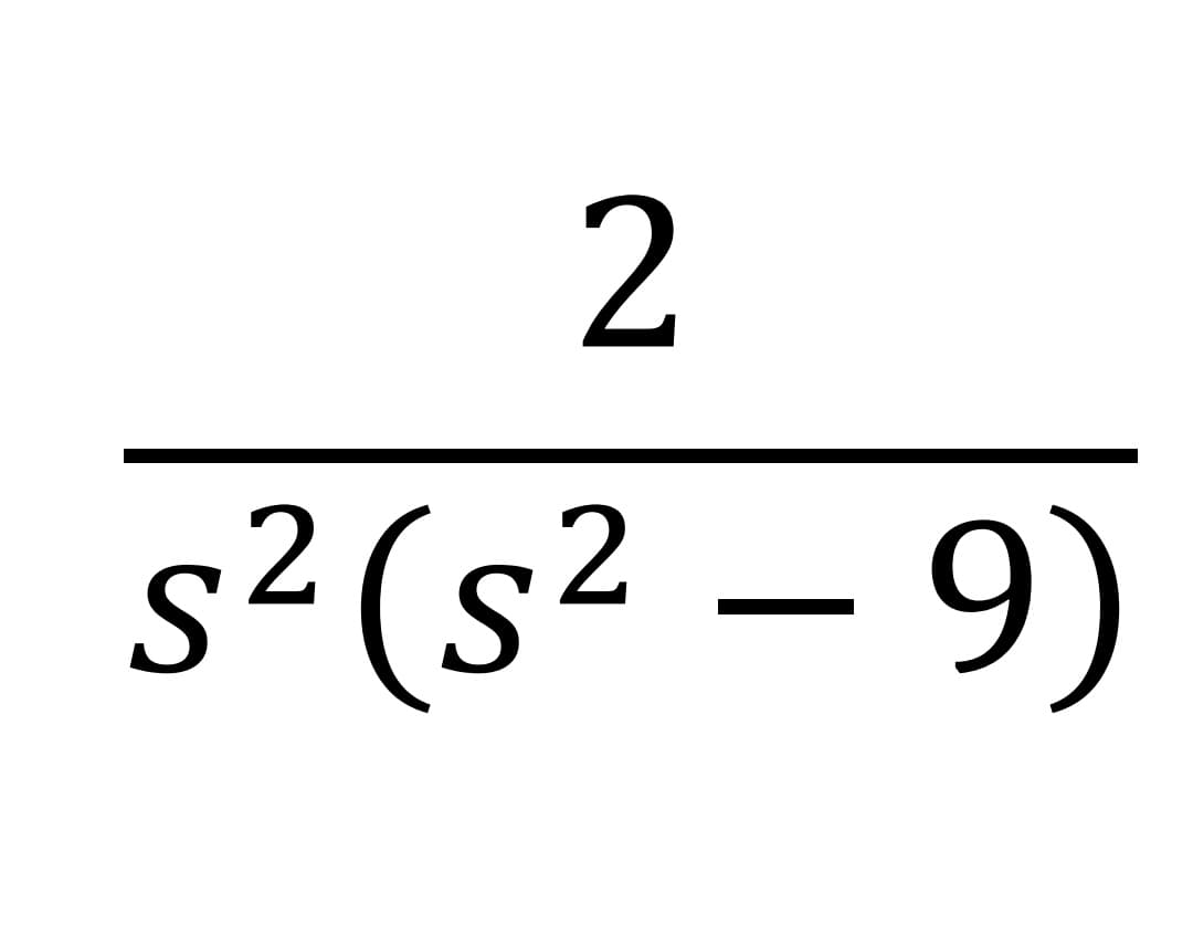 2
s²(s² – 9)
